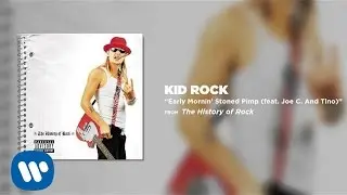 Kid Rock - Early Mornin' Stoned P*mp (feat. Joe C. And Tino)