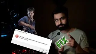 FIX Uncharted: Legacy Of Thieves Errors | Unsupported CPU/GPU | Crashes