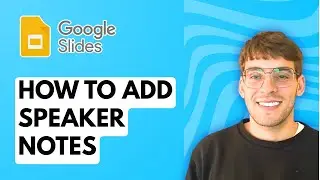 How to Add Speaker Notes in Google Slides [2026 Full Guide]