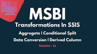 Types of Transformations in SSIS with Example | Aggregate | Conditional Split | Data Conversion