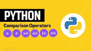 Comparison Operators in Python | Relational Operators in Python | Not Equal to in Python and more