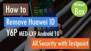 Remove Huawei ID Y6P MED-LX9 Android 10 All security, without any box or dongle, with test point