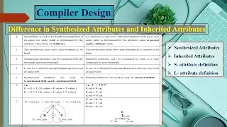 Difference in synthesized Attributes and Inherited Attributes