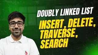 DSA in Python - Doubly Linked List Methods Explained with Code | Insert, Delete, Traverse | Part 163