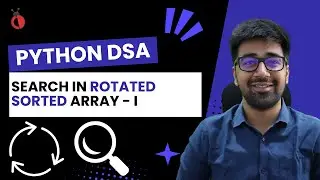 DSA in Python Course - Search in Rotated Sorted Array | Binary Search Approach - Part 52 [Hindi]