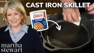 How to Clean and Season a Cast Iron Skillet with Martha Stewart
