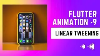 FLUTTER ANIMATION - 9 | Tween Animation |  Linear Tweening
