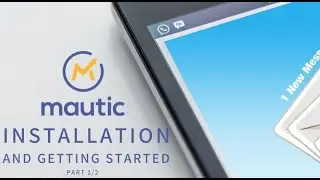 Install Mautic and get started with you first eMail Marketing automation Part 1 of 2