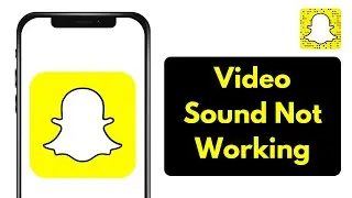 How to Fix Snapchat Sound Not Working / Snapchat Video Sound Not Working