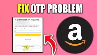 How To Fix Amazon OTP Problem | Solve OTP Problem In Amazon