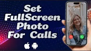 How to Set Full Screen Photo For Incoming Calls (iPhone & Android)