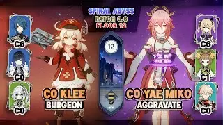 C0 Klee Burgeon & C0 Yae Miko Aggravate | NEW Spiral Abyss 3.6 Floor 12 - Genshin Impact