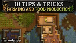 10 Pro TIPS For FARMING & FOOD PRODUCTION In Rimworld 1.6