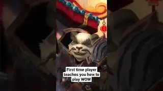First Time World Of Warcraft Player Teaches You How To Play 