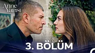 Anne Yarısı 3. Bölüm