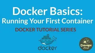 Docker Basics: Running Your First Container