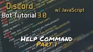 Discord Bot Tutorial 3.0 - Help Command Part 1 [6]