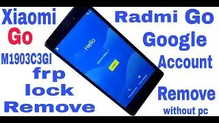 Xiaomi Redmi Go frp unlock ( M1903C3GI )