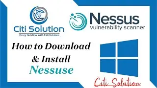How to Install Nessus Essentials Vulnerability Scanner | Nessus Essentials | Citi Solution