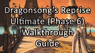 Dragonsong's Reprise: Ultimate | Phase 6 | Guide / Walkthrough - FFXIV Endwalker