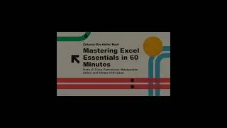 06 - Mastering Excel Essentials in 60 Minutes