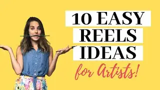 Instagram Reels Ideas for Artists | 10 Easy Reels ideas!