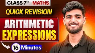 Arithmetic Expressions in 15 Minutes 🔥 | Class 7 Maths | Rapid Revision