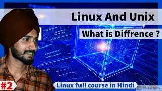 Linux Vs Unix : What  Is Difference ? | Linux Full Course In Hindi | Beginner To Advance Class #2