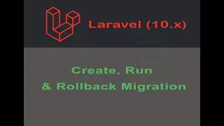 Creating, Running, and Rolling Back Migrations | Part 1 | Laravel 10 - Class 10