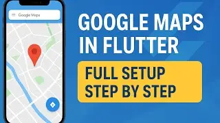How to integrate Google Maps in Flutter? Step by step google maps integration tutorial 2025