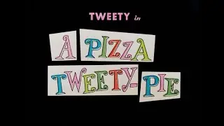 A Pizza Tweety-Pie (1958) Opening and Closing