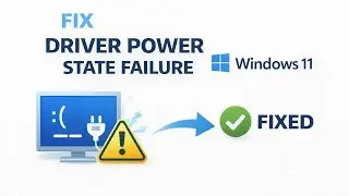 How to Fix Driver Power State Failure (BSOD) on Windows 11