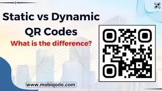 Confused between static and dynamic QR codes? | Static vs Dynamic QR Codes Explained by mobiQode