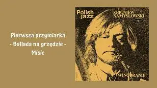Zbigniew Namysłowski - Pierwsza przymiarka / Ballada na grzędzie / Misie [Official Audio]