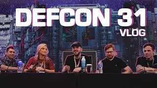 DEFCON 31 VLOG