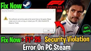 How To Fix  F1® 25 Security Violation Error On PC Steam