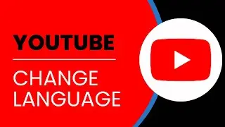 How To Change Language In YouTube
