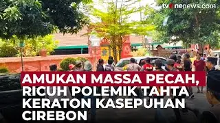 Kericuhan Warnai Polemik Tahta Kasultanan Keraton Kasepuhan | OneNews Update