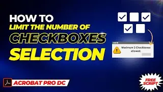 How to Limit the number of Checkboxes selections in Adobe Acrobat