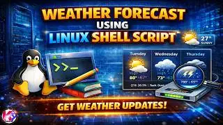 Linux Shell Script Project: Weather Forecast | Your Personalized Weather Updates!