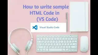 how to write sample html code in visual studio code