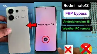 Redmi note 13 4G FRP bypass Android version 15 without PC remote
