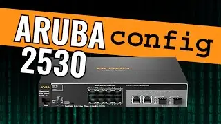 How to Configure an Aruba 2530 Switch | Step-by-Step Guide