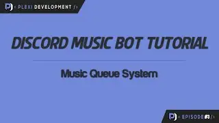 Music Bot Tutorial: Music Queue System [ep. 3]