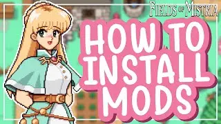 Complete guide to modding Fields of Mistria! 🌷 how to, tips, and recommendations!