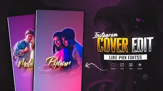 Instagram Cover Edit Like ( PRX EDITSS ) | How To Reels Cover Edit | Reels Poster Editing 🍁