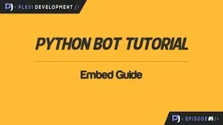 Python Bot Tutorial: Embed Guide [ep. 5]