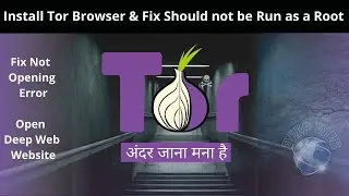 Install Tor Browser & Fix Tor Not Run as  Root Error || Tor Tutorial || Deep WEB || Dark WEB [Hindi]