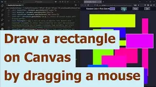 Draw a rectangle on Canvas by dragging a mouse. JavaScript.