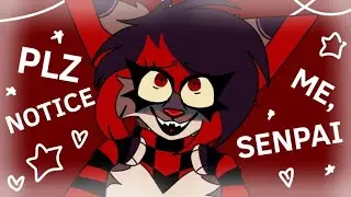 [fw]🖤PLZ NOTICE ME SENPAI!!!❤ [13+?] // animation meme